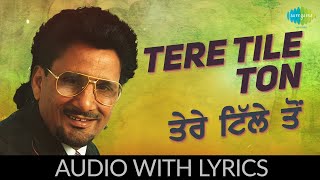 Tere Tille Ton with lyrics  ਤੇਰੇ ਟਿੱਲੇ ਤੋਂ  Kuldeep Manak  Punjabi Song  Ranjhe Di Kali [upl. by Ferree885]