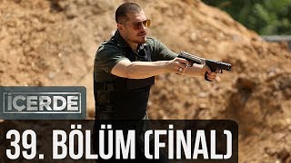 İçerde Final 39 Bölüm [upl. by Myrt]