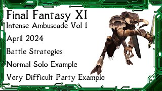 FFXI  Intense Ambuscade Vol One April 2024 Battle Strategies and Normal Solo Battle Examples [upl. by Knipe]