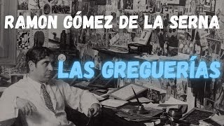 RAMÓN GÓMEZ DE LA SERNA breve biografía  LAS GREGUERÍAS [upl. by Celin14]