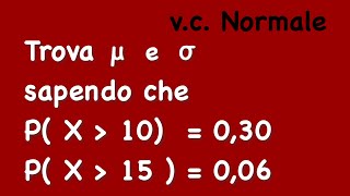 STAT  Problema con vc NORMALE  Calcola Media e Varianza conoscendo le sue probabilità [upl. by Guimar]