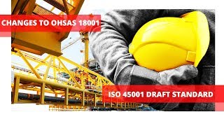 Changes to OHSAS 18001  ISO 45001 the NEW Health and Safety Standard video [upl. by Nhguav488]