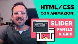 Creare un Sito HtmlCSSJs con Animazioni 2  Slider Panels amp Grid [upl. by Cuthbertson938]