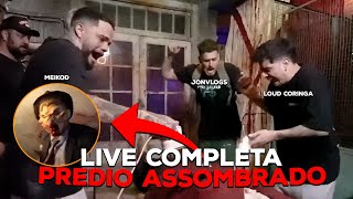 LIVE COMPLETA PREDIO ASSOMBRADO  JON VLOGS LOUD CORINGA e MEIKOD [upl. by Hali]