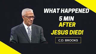 What Happened Five Minutes After Jesus Died  CD Brooks [upl. by Eilah]