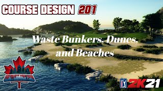 Course Design 201 PGA Tour 2K21 Episode 2  Waste Bunkers Dunes and Beaches [upl. by Nauwtna958]