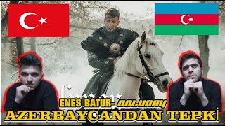 ENES BATUR DOLUNAY TEPKİ AZERBAYCAN [upl. by Ahsinal]