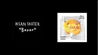 Iksan Skuter  Bapak Official Music Video [upl. by Delanty55]