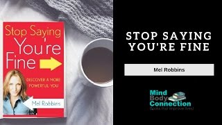 Stop Saying Youre Fine by Mel Robbins Key Lessons [upl. by Ettesel937]