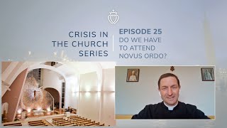 Crisis Series 25 w Fr Robinson Should Catholics Attend Novus Ordo Mass [upl. by Britteny]