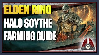 CohhCarnage Elden Ring Halo Scythe Farming Guide [upl. by Bekaj]