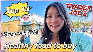 Trader Joes Top 10 Things To Buy In 2024 Top 10 HEALTHIEST Things To Buy At Trader Joes [upl. by Alfie]