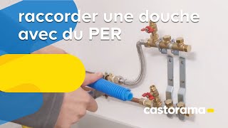 Utiliser de la plomberie PER pour raccorder une douche Castorama [upl. by Laurinda]