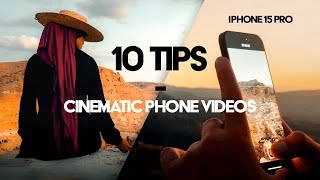 10 tips to shoot CINEMATIC PHONE videos – iPhone 15 Pro [upl. by Eiuqram972]