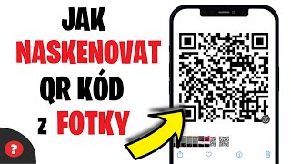 Jak SKENOVAT QR KÓD z FOTKY na iPhonu  Návod  iPhone [upl. by Woermer]