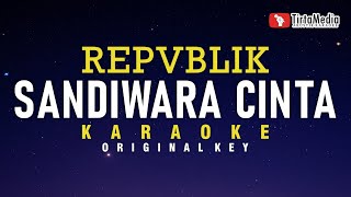 Sandiwara Cinta  Repvblik Karaoke [upl. by Ellerol825]