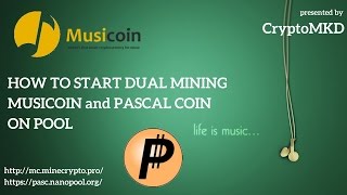 How to start dual mining Musicoin and Pascal coin on pool [upl. by Storer419]