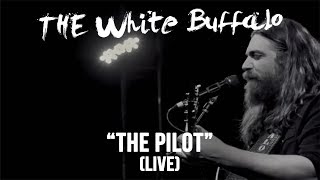 THE WHITE BUFFALO  quotThe Pilotquot Live [upl. by Lletram]