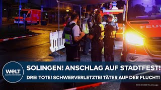 SOLINGEN Anschlag mit Messer auf Stadtfest Drei Tote Schwerverletzte Täter auf der Flucht [upl. by Mellette]