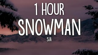 Sia  Snowman Lyrics 1 Hour [upl. by Ydnyl]