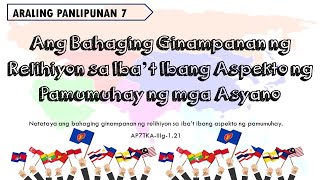 Araling Panlipunan 7 Ang Bahaging Ginampanan ng Relihiyon sa Ibat Ibang Aspekto ng Pamumuhay [upl. by Tawsha]