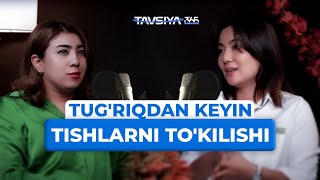 Ayollarda Tugriqdan Keyin Tishlarni Tokilishi  Tavsiya 365 [upl. by Kacy]