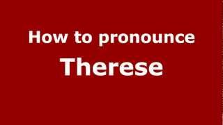 How to Pronounce Therese  PronounceNamescom [upl. by Nonahs]