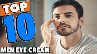 Top 10 Best Eye Cream for Men Review In 2024 [upl. by Declan]