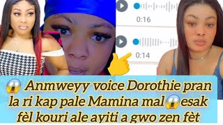 😱 Mezanmi voice Dorothie pran la ri kap pale mamina mal😱 mamina fout metel deyò lakay li se pa tizen [upl. by Sapowith]