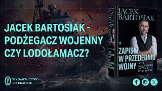 ZH18 Jacek Bartosiak – podżegacz wojenny czy lodołamacz [upl. by Dibrin]