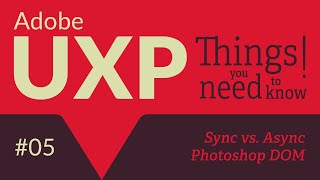 Adobe UXP Things you need to know 5 Sync vs Async code in the UXP Photoshop DOM [upl. by Marven]