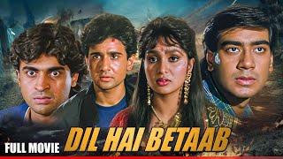 Dil Hai Betaab Full Movie  Ajay Devgan Pratibha Sinha  90s Superhit Movie [upl. by Yelsna299]