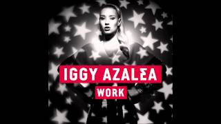 Iggy Azalea Work SPED UP [upl. by Morell]