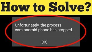 How To Fix Unfortunately the process comandroidphone has stopped Error On Android 2020 [upl. by Kovacs]