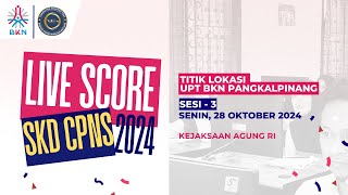 28102024  SESI3 LIVESCORE SKD CPNS TAHUN 2024  UPT BKN PANGKALPINANG [upl. by Wawro]