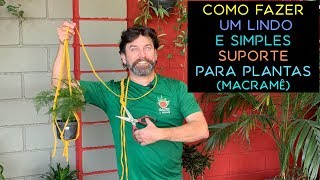 Como Fazer um Lindo e Simples Suporte Para Plantas Macrame [upl. by Anilam]