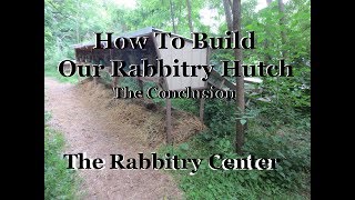 HOW TO BUILD A RABBITRY HUTCHPART 3 [upl. by Erdnuaed]