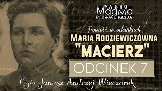 Powieść w odcinkach Maria Rodziewiczówna quotMACIERZquot 7 Czyta Janusz A Wieczorek [upl. by Edelsten125]