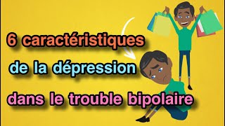 6 caractéristiques de la dépression dans le trouble bipolaire [upl. by Aniretake]