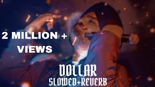 DOLLAR SLOWEDREUERB SIDHU MOOSE WALA LyricalBeatz [upl. by Aihcila]