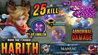 25 Kills  MANIAC New OP Emblem for Harith ABNORMAL DAMAGE  Build Top 1 Global Harith  MLBB [upl. by Rhodia416]