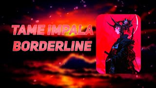 Tame Impala  Borderline Lyrics [upl. by Dre]