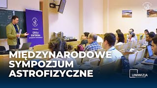 Międzynarodowe Sympozjum Astrofizyczne  Relacja [upl. by Suiravat]