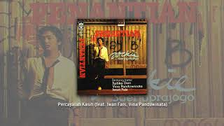 Yockie Suryo Prayogo  Percayalah Kasih feat Iwan Fals Vina Panduwinata Official Audio [upl. by Gordie239]