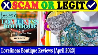 Loveliness Boutique Reviews April 2023  Is This A Legitimate Site Find Out  Scam Inspecter [upl. by Aleak]