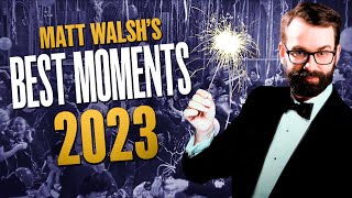 Countdown of Matt Walsh’s Most VIRAL Moments of 2023 [upl. by Irik]