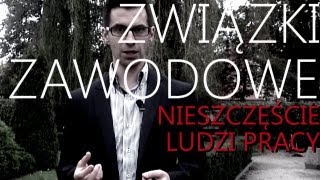 ZWIĄZKI ZAWODOWE  NIESZCZĘŚCIE LUDZI PRACY [upl. by Roswald]