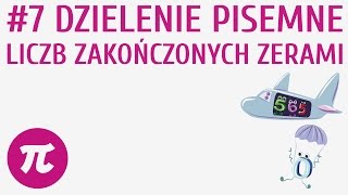 Dzielenie pisemne liczb zakończonych zerami 7  Działania pisemne  mnożenie i dzielenie przez licz [upl. by Notaes]