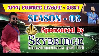 APPU PREMIER LEAGUE 2024 II SEASON 03 II FINAL DAY [upl. by Queenie]