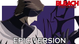 Bleach TYBW  La Distancia Para Un Duelo  EPIC VERSION ft Treachery [upl. by Ori]